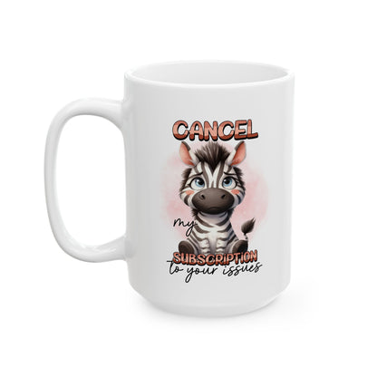 Bark Basics Collection™: "Cancel My Subscription" | Ceramic Mug, (11oz, 15oz) |