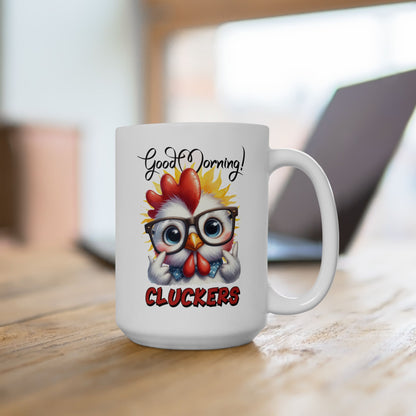 Bark Basics Collection™: "Good Morning, Cluckers!" | Ceramic Mug, (11oz, 15oz) |