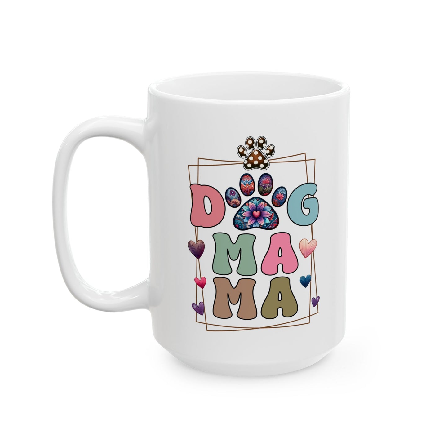 Bark Basics Collection™: "Dog Mama" | Ceramic Mug, (11oz, 15oz) |