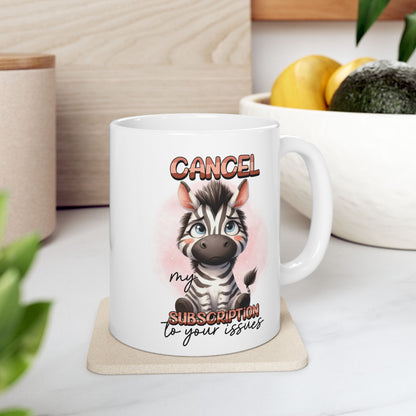 Bark Basics Collection™: "Cancel My Subscription" | Ceramic Mug, (11oz, 15oz) |